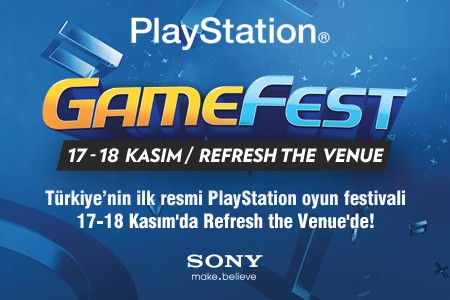 GameFest, Sony PlayStation’ın gerçekleştirdiği ilk resmi PlayStation festivali!