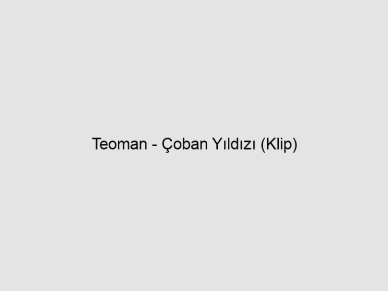 Teoman - Çoban Yıldızı (Klip) 10 Teoman – Çoban Yıldızı (Klip)