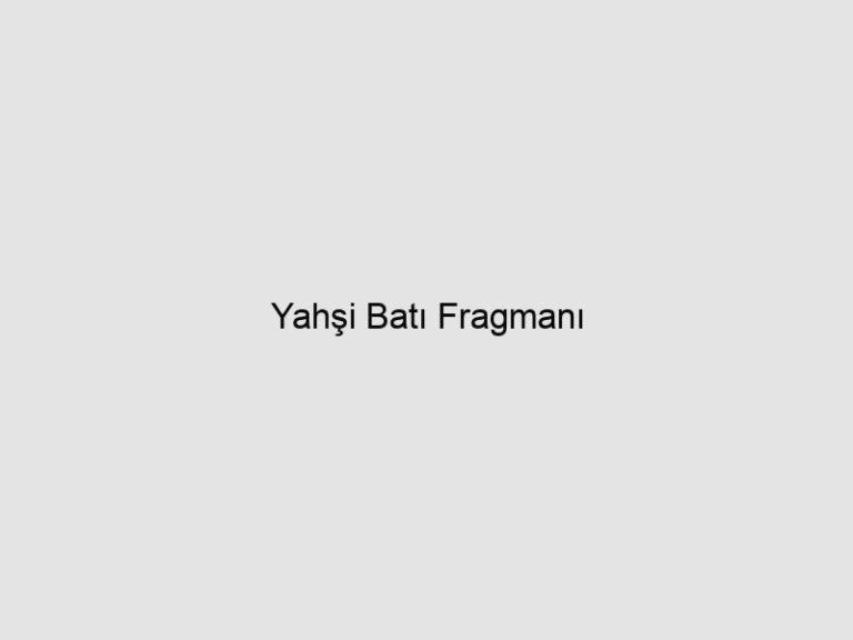 Yahşi Batı Fragmanı 9 Yahşi Batı Fragmanı
