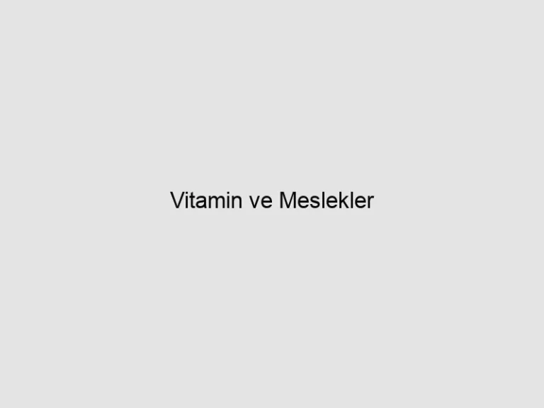 Read more about the article Vitamin ve Meslekler