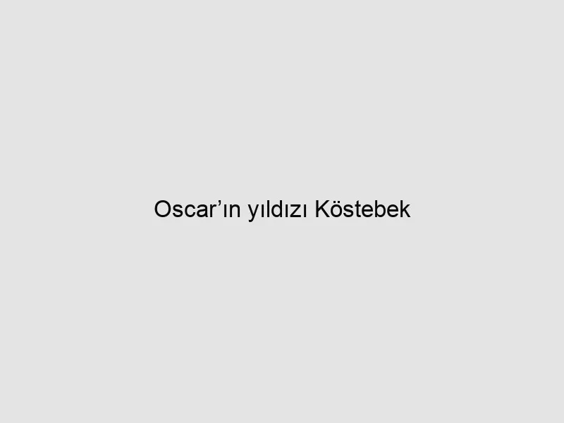 Oscar’ın yıldızı Köstebek