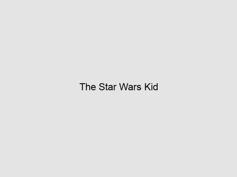 Read more about the article The Star Wars Kid