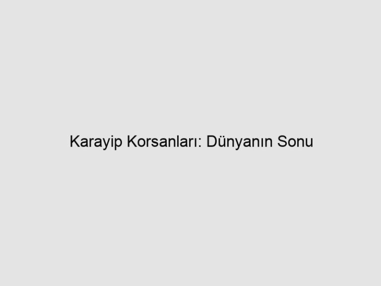 Karayip Korsanları: Dünyanın Sonu